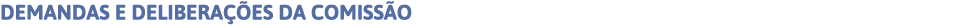 DEMANDAS E DELIBERAÇÕES DA COMISSÃO