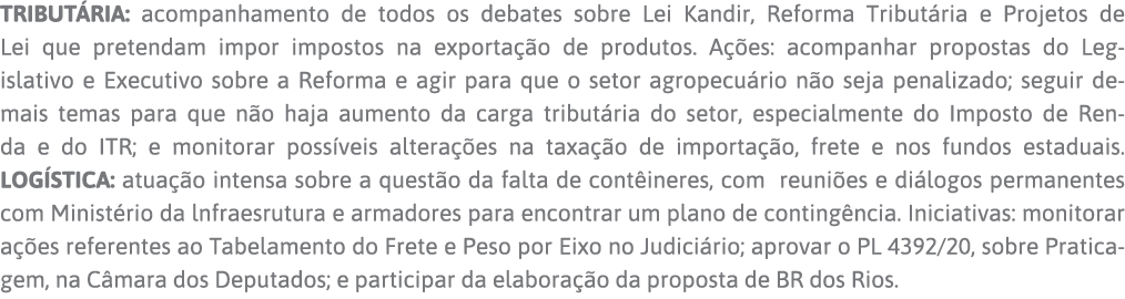 TRIBUTÁRIA: acompanhamento de todos os debates sobre Lei Kandir, Reforma Tributária e Projetos de Lei que pretendam i   