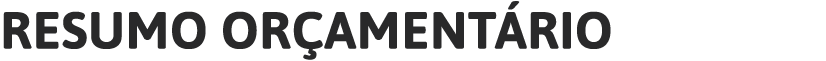 RESUMO ORÇAMENTÁRIO