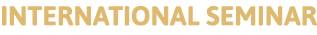 INTERNATIONAL SEMINAR