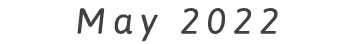 May 2022
