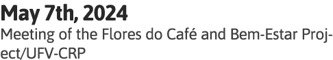 May 7th, 2024 Meeting of the Flores do Café and Bem-Estar Project UFV-CRP