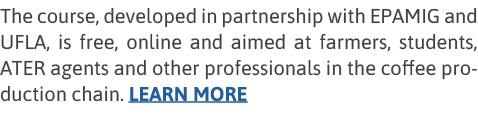 The course, developed in partnership with EPAMIG and UFLA, is free, online and aimed at farmers, students, ATER agent   