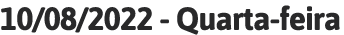 10 08 2022 - Quarta-feira 