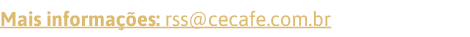 mais informações: rss cecafe com br