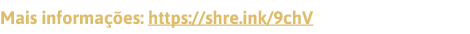 Mais informações: https:  shre ink 9chV