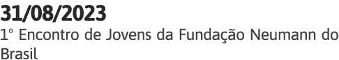 31 08 2023 1  Encontro de Jovens da Fundação Neumann do Brasil
