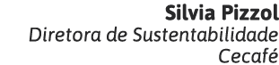 Silvia Pizzol Diretora de Sustentabilidade Cecafé