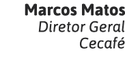 Marcos Matos Diretor Geral Cecafé