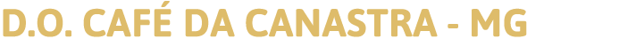 D O  CAFÉ DA CANASTRA - MG