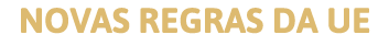 NOVAS REGRAS DA UE
